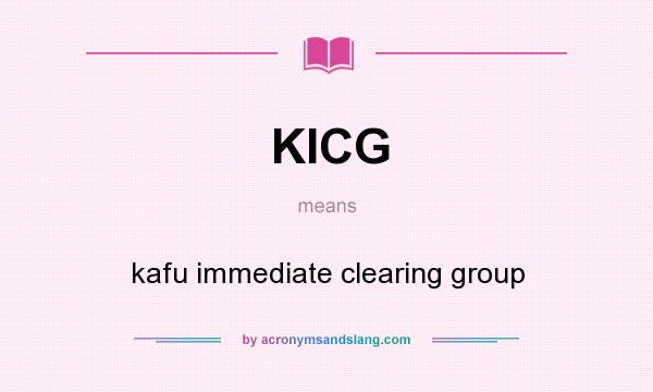 What does KICG mean? It stands for kafu immediate clearing group