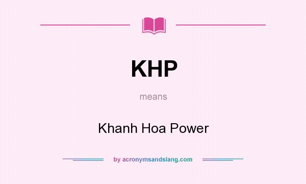 What does KHP mean? It stands for Khanh Hoa Power