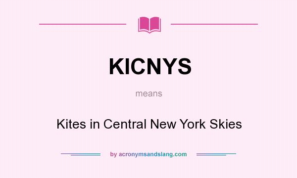 What does KICNYS mean? It stands for Kites in Central New York Skies