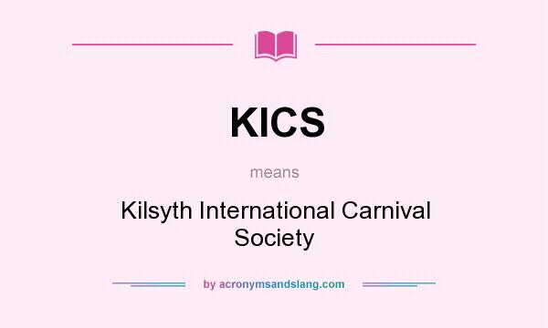 What does KICS mean? It stands for Kilsyth International Carnival Society