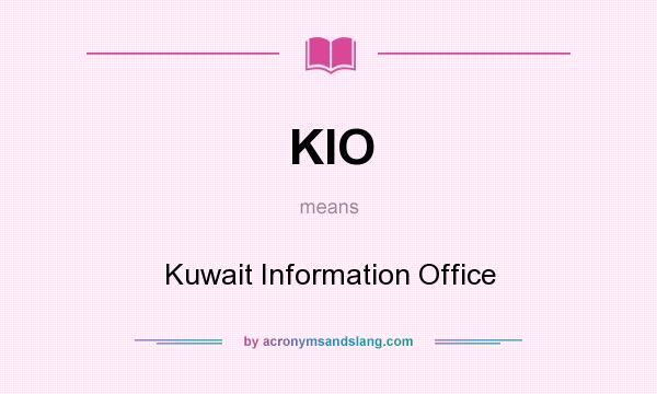 What does KIO mean? It stands for Kuwait Information Office