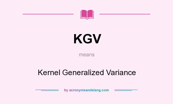 What does KGV mean? It stands for Kernel Generalized Variance