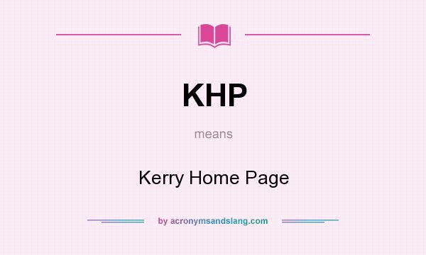 What does KHP mean? It stands for Kerry Home Page