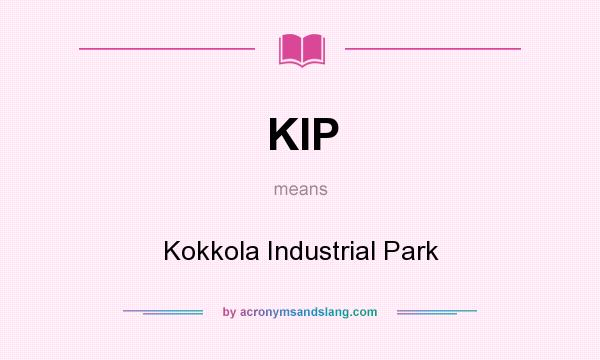 What does KIP mean? It stands for Kokkola Industrial Park