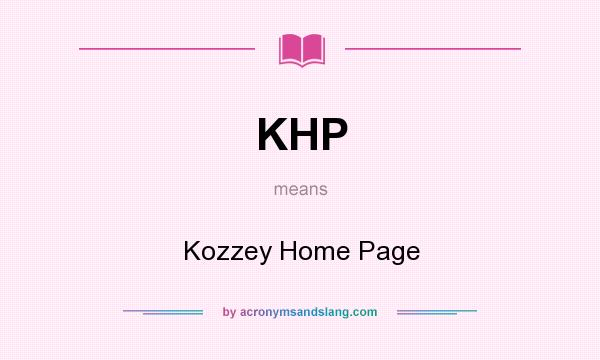 What does KHP mean? It stands for Kozzey Home Page