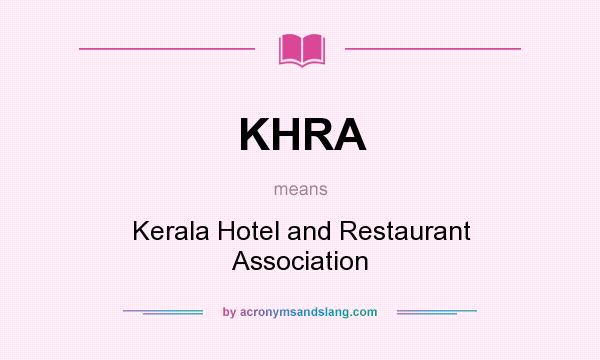 What does KHRA mean? It stands for Kerala Hotel and Restaurant Association
