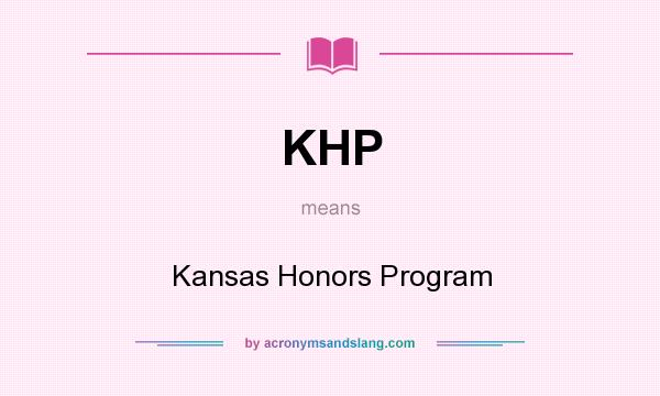 What does KHP mean? It stands for Kansas Honors Program