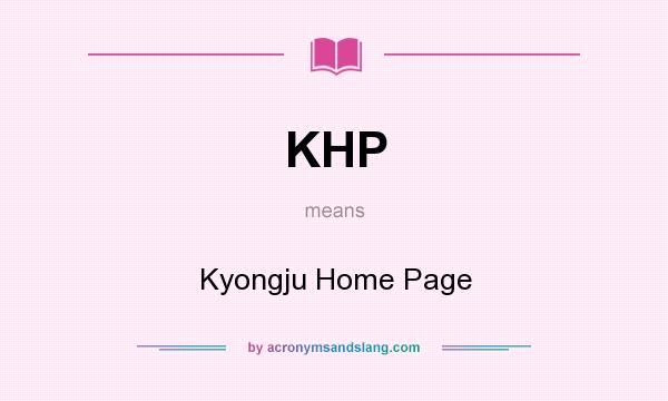 What does KHP mean? It stands for Kyongju Home Page