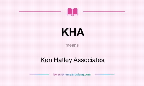 What does KHA mean? It stands for Ken Hatley Associates