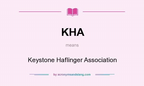 What does KHA mean? It stands for Keystone Haflinger Association