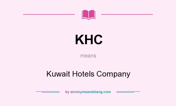 What does KHC mean? It stands for Kuwait Hotels Company