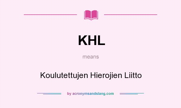 What does KHL mean? It stands for Koulutettujen Hierojien Liitto