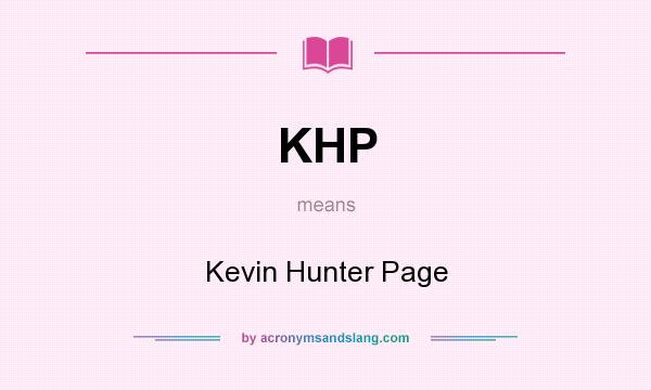 What does KHP mean? It stands for Kevin Hunter Page