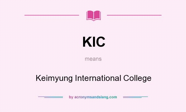 What does KIC mean? It stands for Keimyung International College