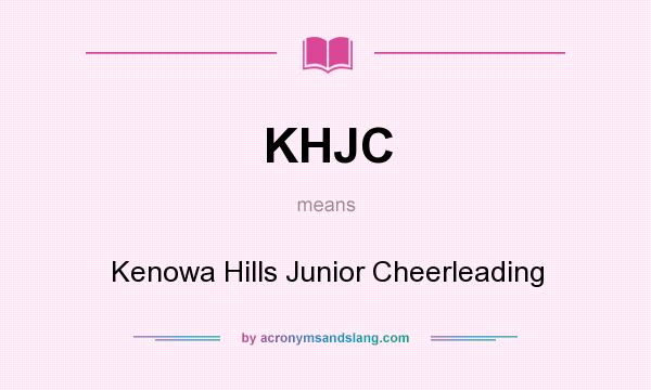 What does KHJC mean? It stands for Kenowa Hills Junior Cheerleading