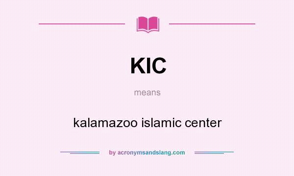 What does KIC mean? It stands for kalamazoo islamic center
