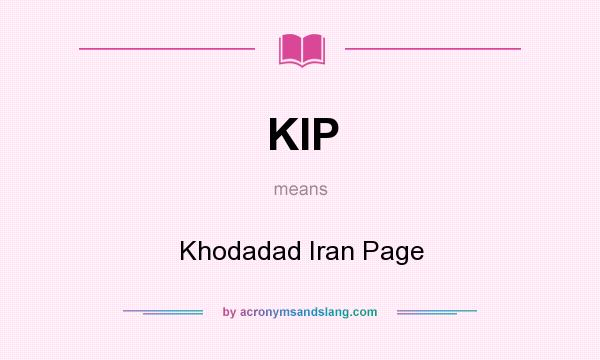 What does KIP mean? It stands for Khodadad Iran Page