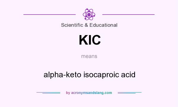What does KIC mean? It stands for alpha-keto isocaproic acid