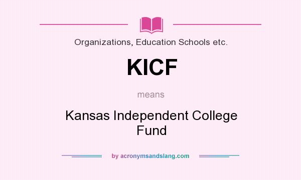 What does KICF mean? It stands for Kansas Independent College Fund