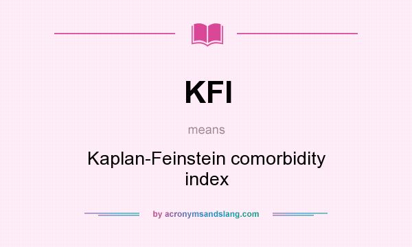 What does KFI mean? It stands for Kaplan-Feinstein comorbidity index
