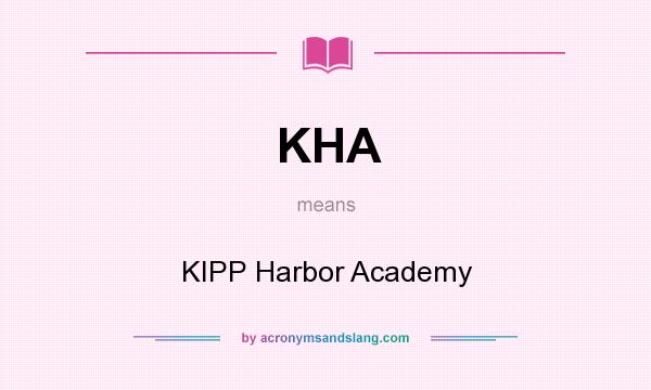 What does KHA mean? It stands for KIPP Harbor Academy