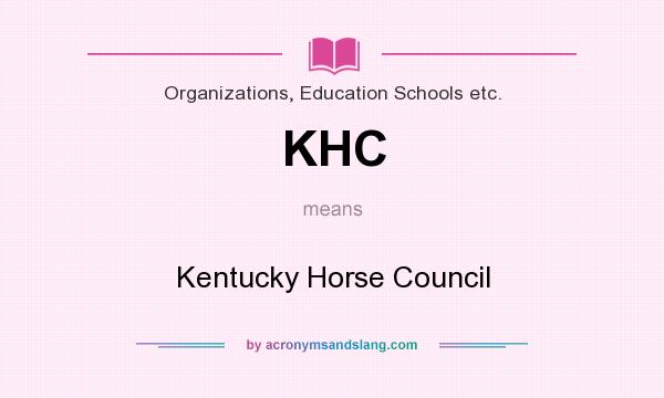 What does KHC mean? It stands for Kentucky Horse Council