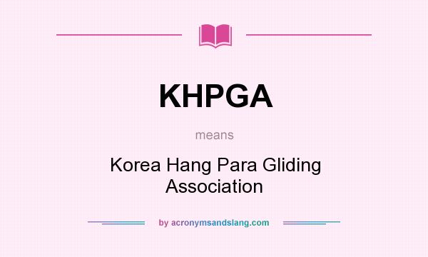 What does KHPGA mean? It stands for Korea Hang Para Gliding Association