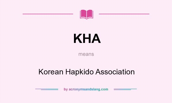 What does KHA mean? It stands for Korean Hapkido Association