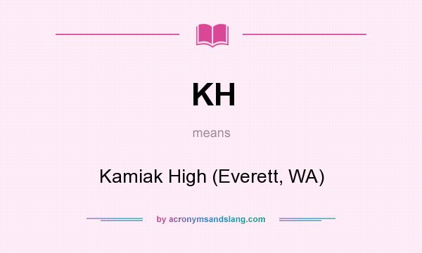 What does KH mean? It stands for Kamiak High (Everett, WA)