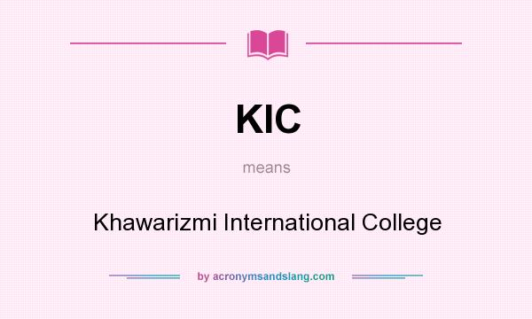 What does KIC mean? It stands for Khawarizmi International College