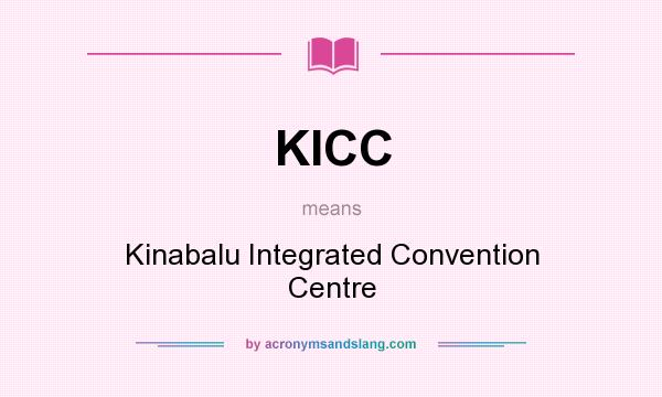 What does KICC mean? It stands for Kinabalu Integrated Convention Centre