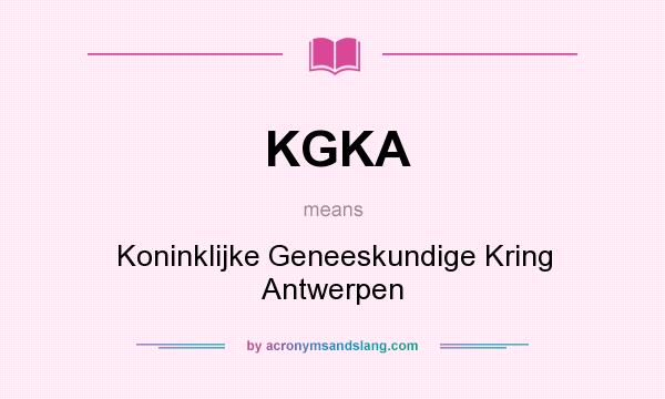 What does KGKA mean? It stands for Koninklijke Geneeskundige Kring Antwerpen