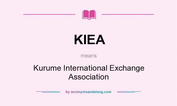 What does KIEA mean? It stands for Kurume International Exchange Association