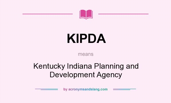 What does KIPDA mean? It stands for Kentucky Indiana Planning and Development Agency