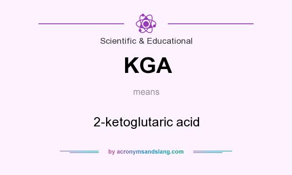What does KGA mean? It stands for 2-ketoglutaric acid