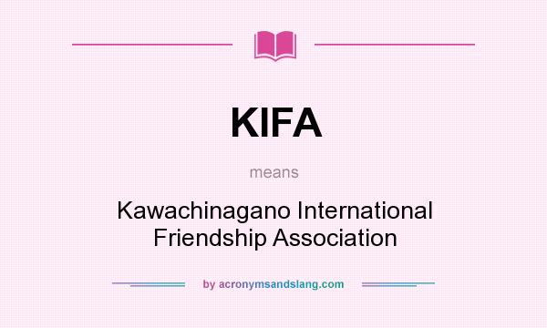 What does KIFA mean? It stands for Kawachinagano International Friendship Association