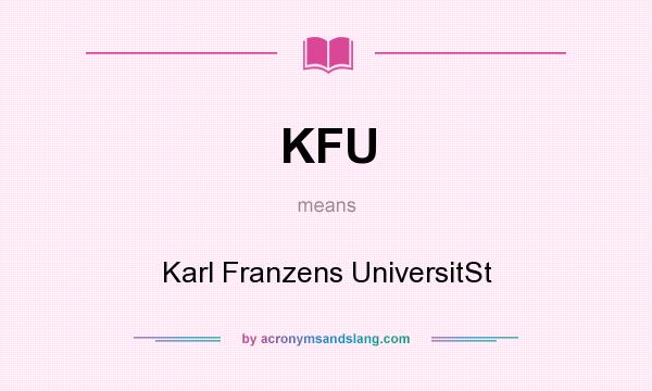 What does KFU mean? It stands for Karl Franzens UniversitSt