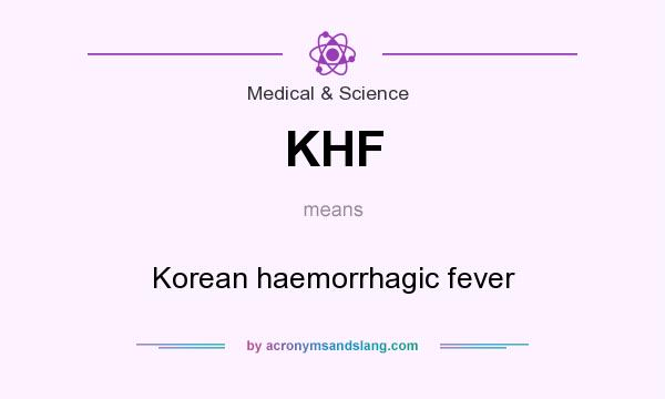 What does KHF mean? It stands for Korean haemorrhagic fever