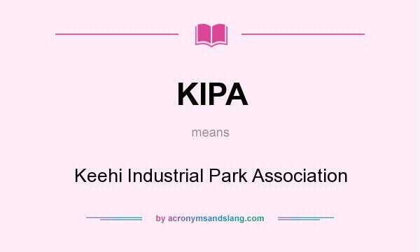 What does KIPA mean? It stands for Keehi Industrial Park Association