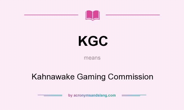 What does KGC mean? It stands for Kahnawake Gaming Commission