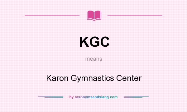 What does KGC mean? It stands for Karon Gymnastics Center