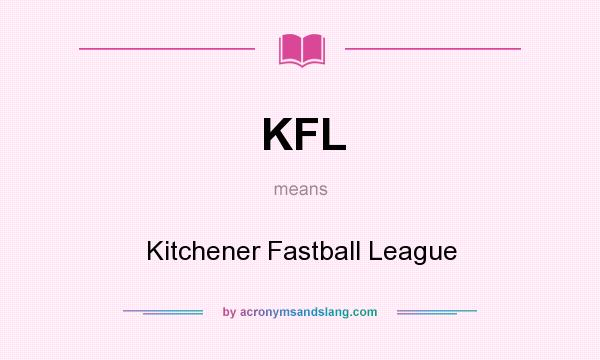 What does KFL mean? It stands for Kitchener Fastball League