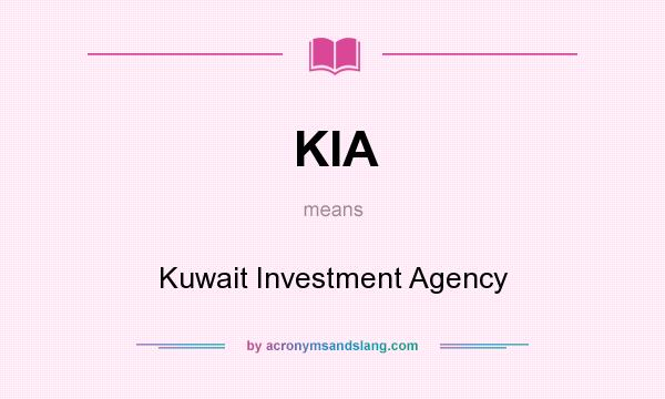 What does KIA mean? It stands for Kuwait Investment Agency