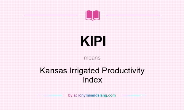 What does KIPI mean? It stands for Kansas Irrigated Productivity Index