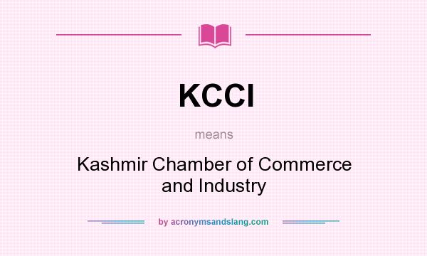 What does KCCI mean? It stands for Kashmir Chamber of Commerce and Industry