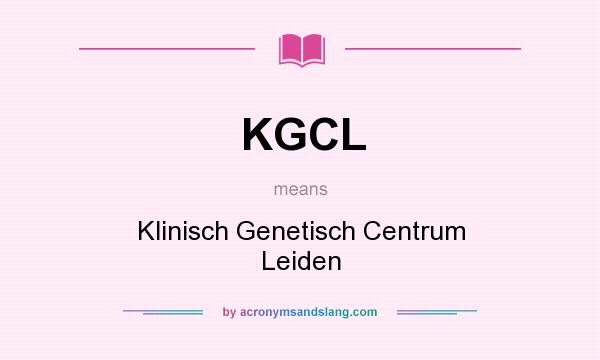 What does KGCL mean? It stands for Klinisch Genetisch Centrum Leiden
