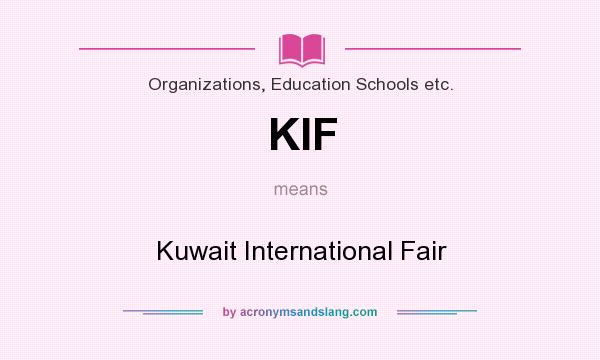 What does KIF mean? It stands for Kuwait International Fair