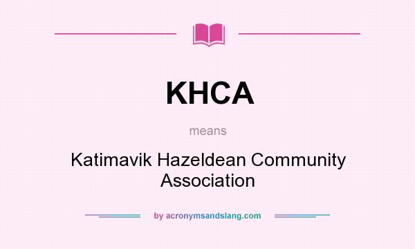 What does KHCA mean? It stands for Katimavik Hazeldean Community Association