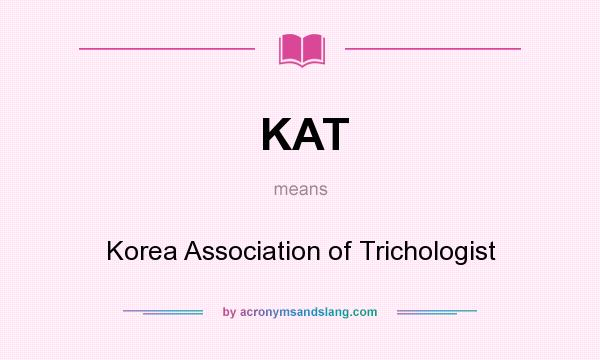What does KAT mean? It stands for Korea Association of Trichologist