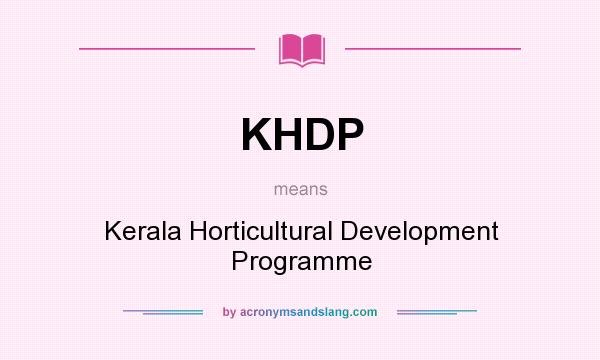 What does KHDP mean? It stands for Kerala Horticultural Development Programme